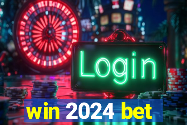 win 2024 bet